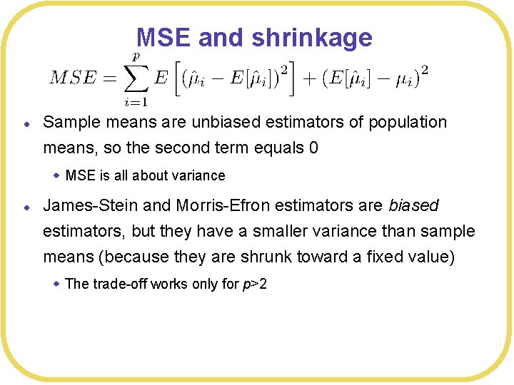 MSE and shrinkage l Sample means are unbiased estimators of population means, so the