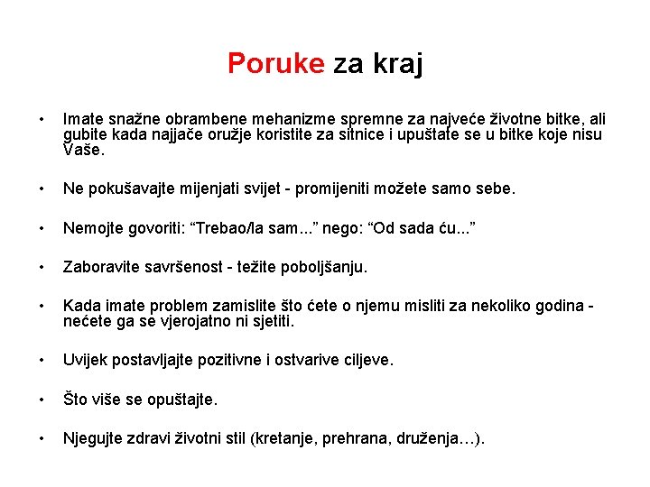 Poruke za kraj • Imate snažne obrambene mehanizme spremne za najveće životne bitke, ali