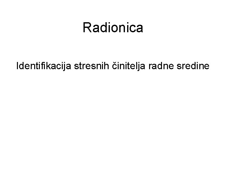 Radionica Identifikacija stresnih činitelja radne sredine 