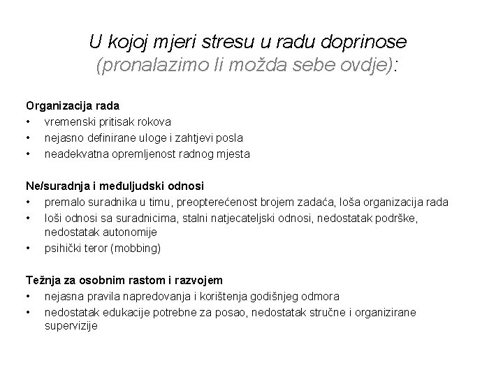 U kojoj mjeri stresu u radu doprinose (pronalazimo li možda sebe ovdje): Organizacija rada