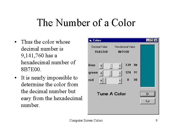 The Number of a Color • Thus the color whose decimal number is 9,