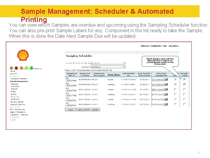Sample Management: Scheduler & Automated Printing You can view which Samples are overdue and