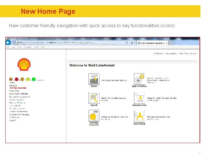 New Home Page New customer friendly navigation with quick access to key functionalities (icons)