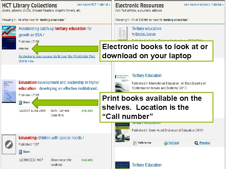 Electronic books to look at or download on your laptop Print books available on