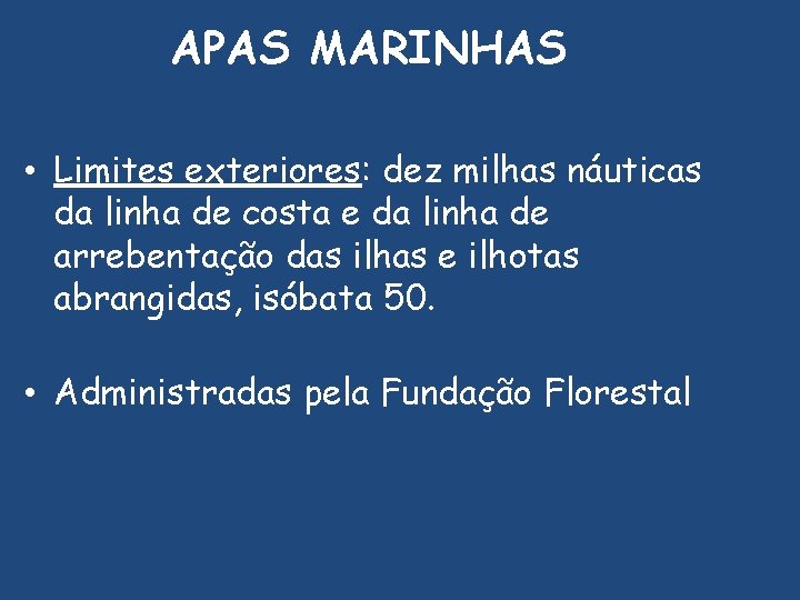 APAS MARINHAS • Limites exteriores: dez milhas náuticas da linha de costa e da