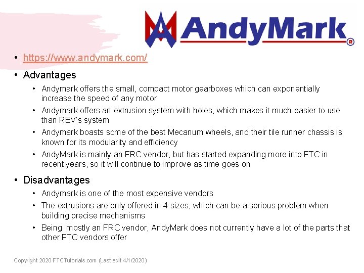  • https: //www. andymark. com/ • Advantages • Andymark offers the small, compact