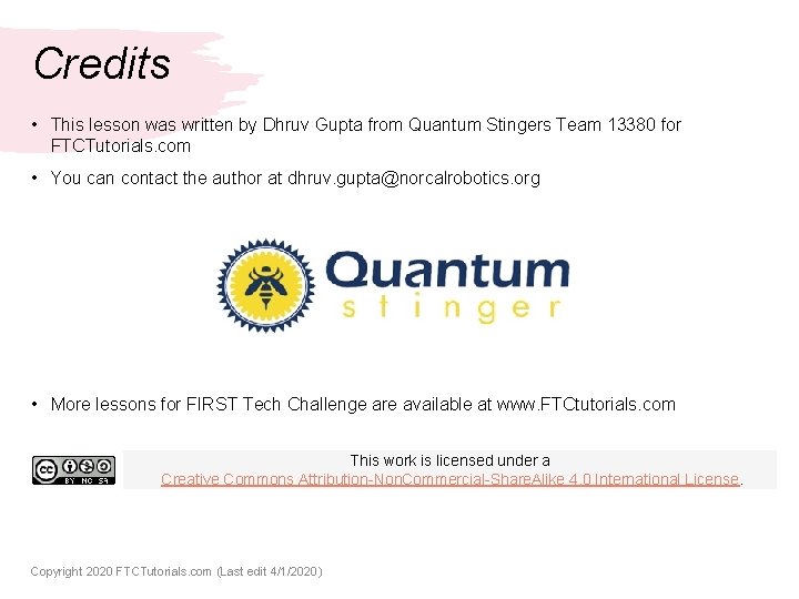 Credits • This lesson was written by Dhruv Gupta from Quantum Stingers Team 13380