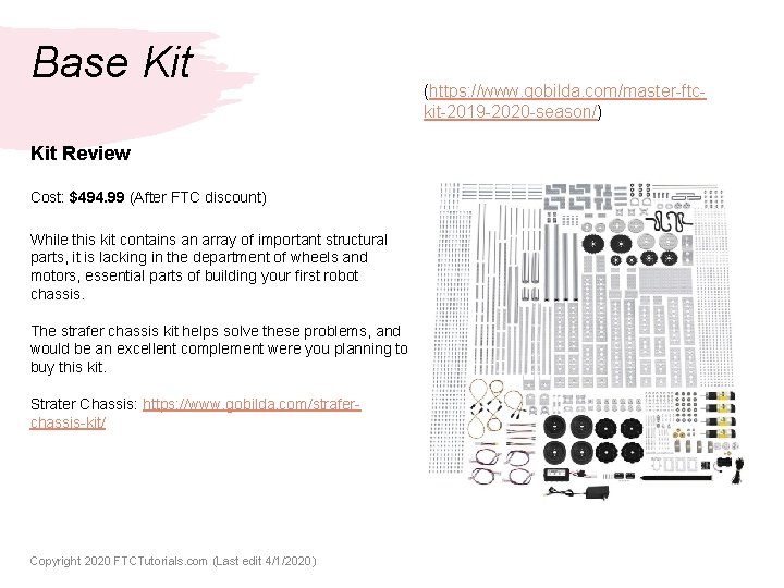 Base Kit Review Cost: $494. 99 (After FTC discount) While this kit contains an