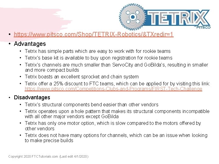  • https: //www. pitsco. com/Shop/TETRIX-Robotics/&TXredir=1 • Advantages • Tetrix has simple parts which
