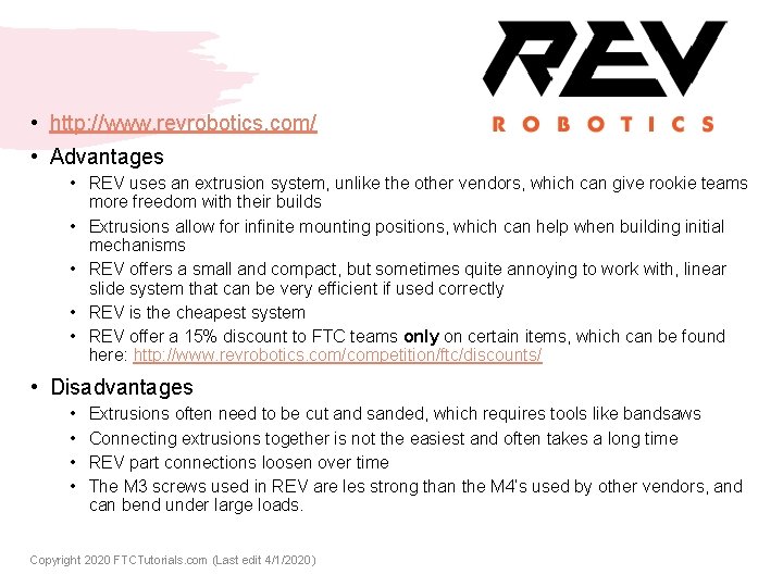  • http: //www. revrobotics. com/ • Advantages • REV uses an extrusion system,