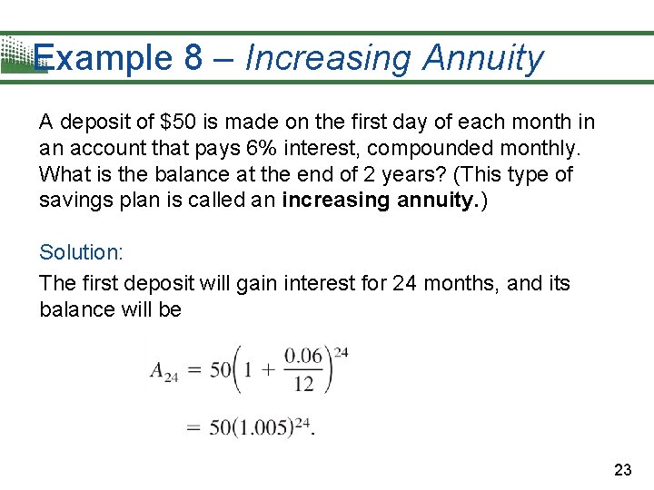 Example 8 – Increasing Annuity A deposit of $50 is made on the first