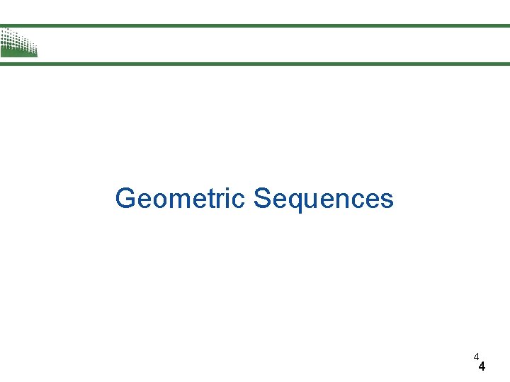 Geometric Sequences 4 4 