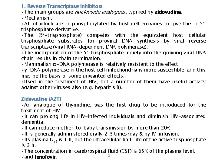 1. Reverse Transcriptase Inhibitors • The main groups are nucleoside analogues, typified by zidovudine.