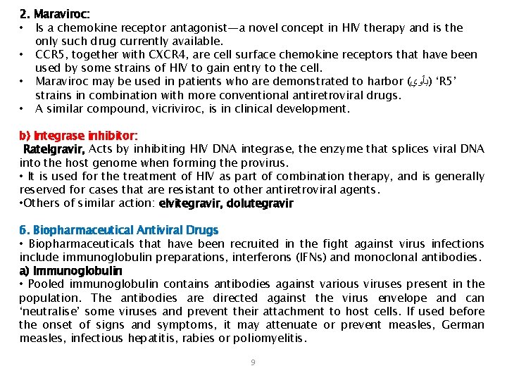 2. Maraviroc: • Is a chemokine receptor antagonist—a novel concept in HIV therapy and