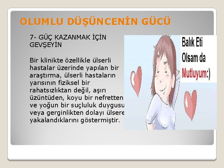 OLUMLU DÜŞÜNCENİN GÜCÜ 7 - GÜÇ KAZANMAK İÇİN GEVŞEYİN Bir klinikte özellikle ülserli hastalar