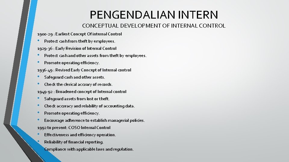PENGENDALIAN INTERN CONCEPTUAL DEVELOPMENT OF INTERNAL CONTROL 1900 -29 : Earliest Concept Of internal