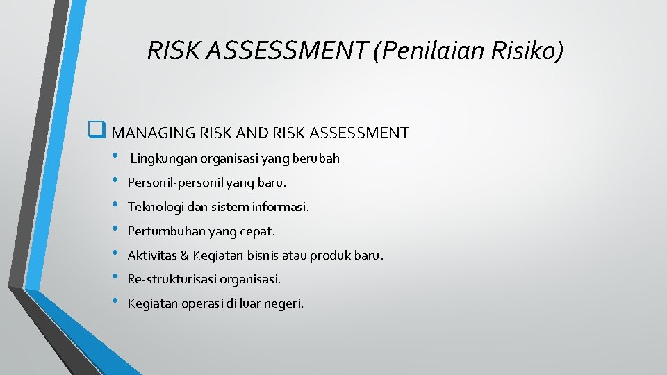 RISK ASSESSMENT (Penilaian Risiko) q MANAGING RISK AND RISK ASSESSMENT • • Lingkungan organisasi