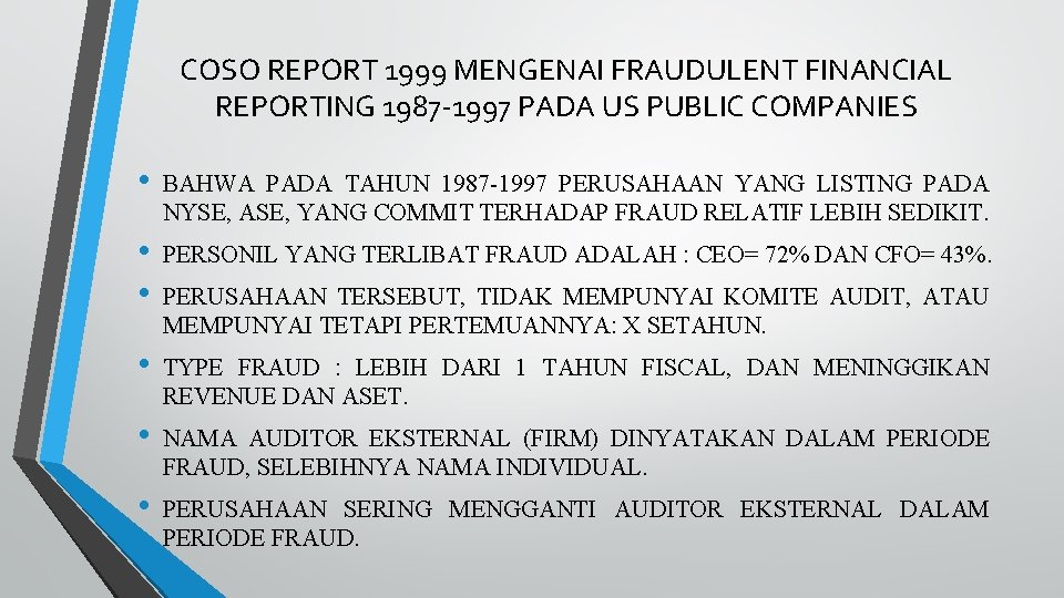 COSO REPORT 1999 MENGENAI FRAUDULENT FINANCIAL REPORTING 1987 -1997 PADA US PUBLIC COMPANIES •