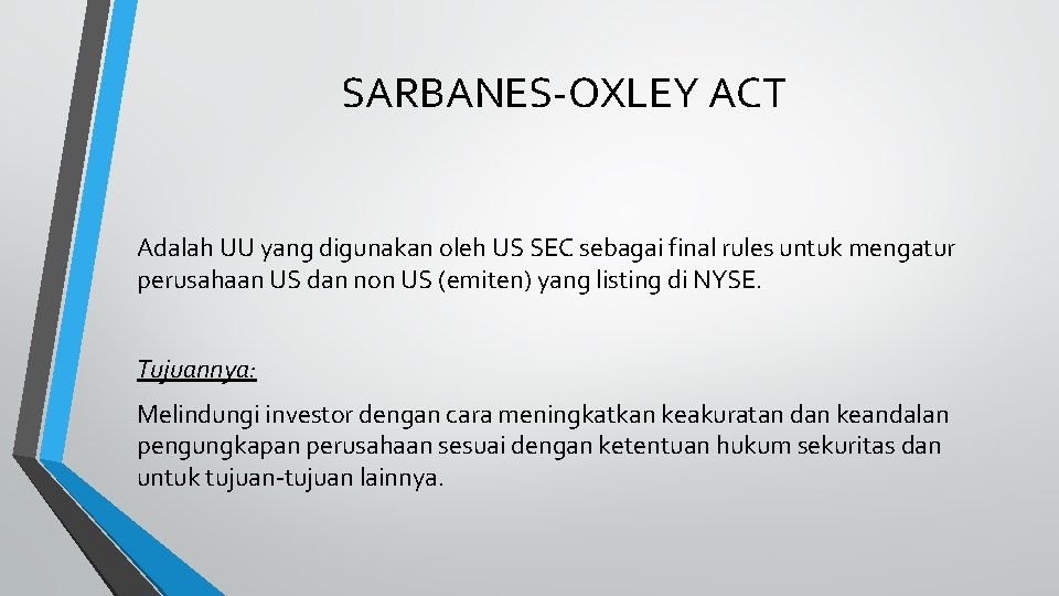 SARBANES-OXLEY ACT Adalah UU yang digunakan oleh US SEC sebagai final rules untuk mengatur