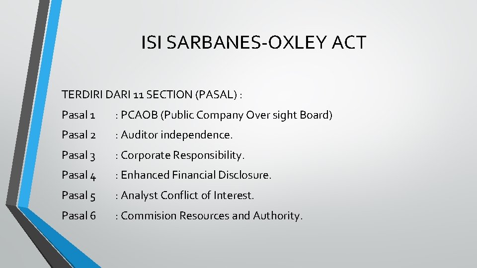 ISI SARBANES-OXLEY ACT TERDIRI DARI 11 SECTION (PASAL) : Pasal 1 : PCAOB (Public