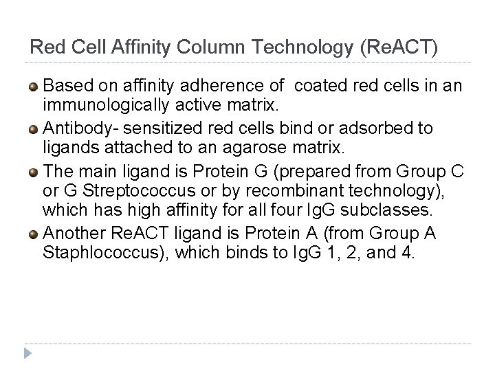 Red Cell Affinity Column Technology (Re. ACT) Based on affinity adherence of coated red