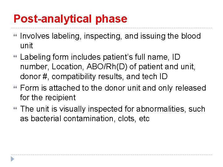 Post-analytical phase Involves labeling, inspecting, and issuing the blood unit Labeling form includes patient’s Post-analytical phase Involves labeling, inspecting, and issuing the blood unit Labeling form includes patient’s