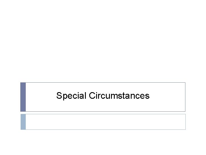 Special Circumstances Special Circumstances