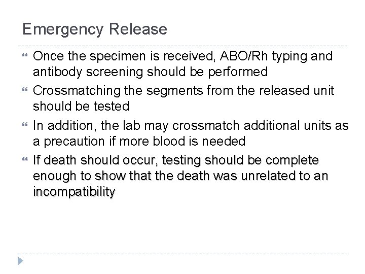 Emergency Release Once the specimen is received, ABO/Rh typing and antibody screening should be