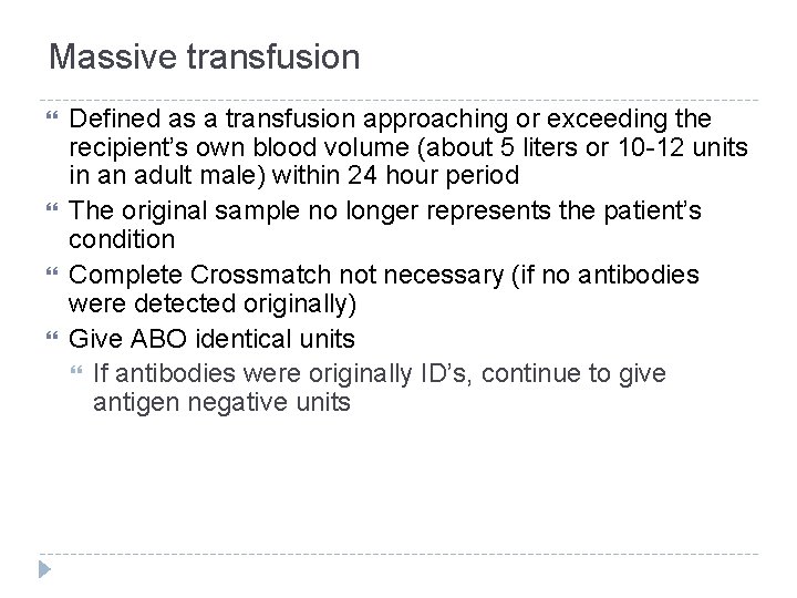 Massive transfusion Defined as a transfusion approaching or exceeding the recipient’s own blood volume Massive transfusion Defined as a transfusion approaching or exceeding the recipient’s own blood volume