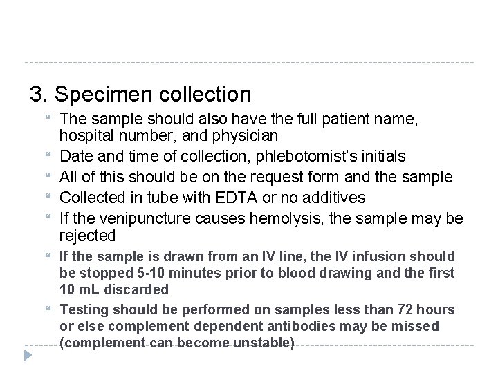 3. Specimen collection The sample should also have the full patient name, hospital number,