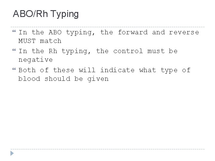 ABO/Rh Typing In the ABO typing, the forward and reverse MUST match In the