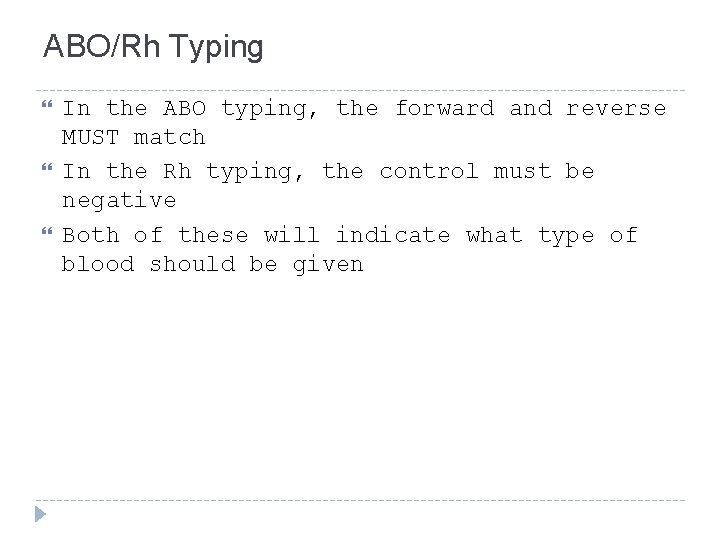 ABO/Rh Typing In the ABO typing, the forward and reverse MUST match In the ABO/Rh Typing In the ABO typing, the forward and reverse MUST match In the