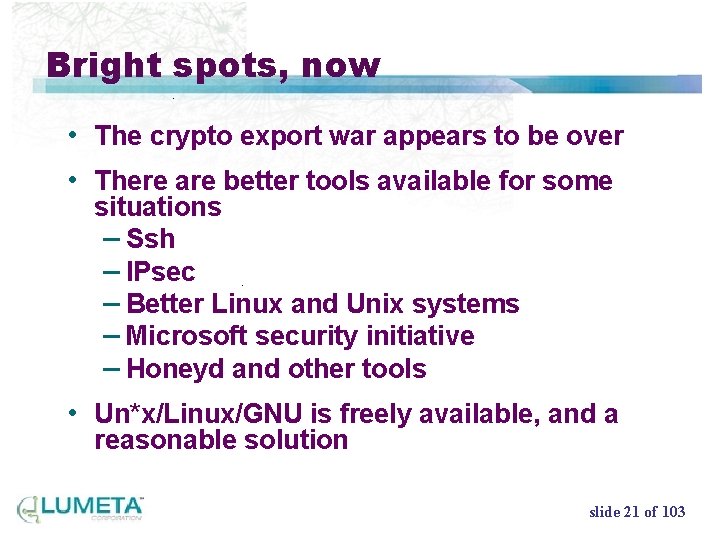 Bright spots, now • The crypto export war appears to be over • There