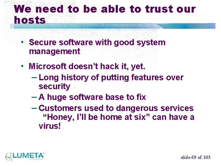 We need to be able to trust our hosts • Secure software with good