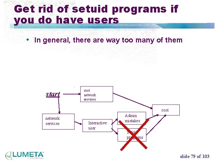 Get rid of setuid programs if you do have users • In general, there