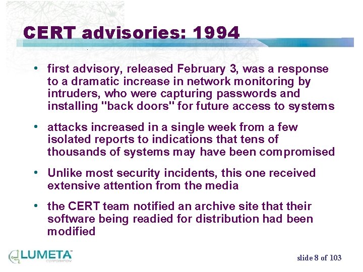 CERT advisories: 1994 • first advisory, released February 3, was a response to a