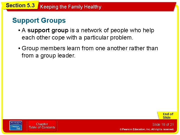 Section 5. 3 Keeping the Family Healthy Support Groups • A support group is