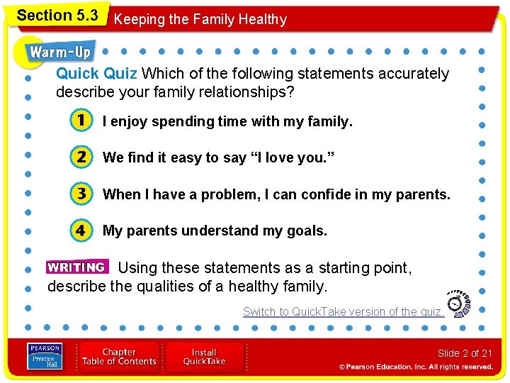 Section 5. 3 Keeping the Family Healthy Quick Quiz Which of the following statements