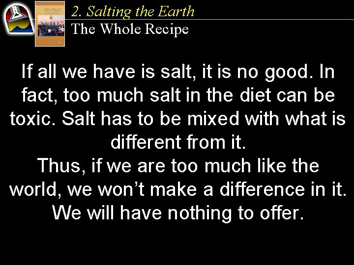 2. Salting the Earth The Whole Recipe If all we have is salt, it