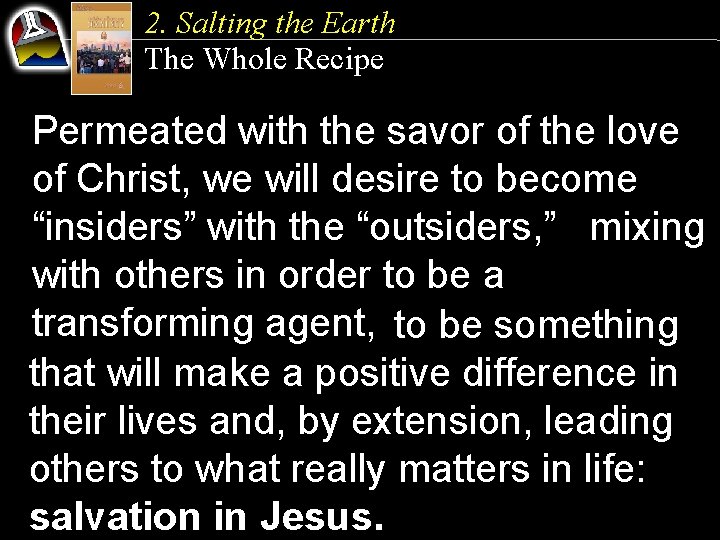 2. Salting the Earth The Whole Recipe Permeated with the savor of the love