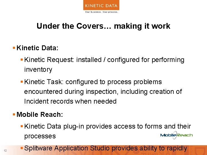 Under the Covers… making it work § Kinetic Data: § Kinetic Request: installed /