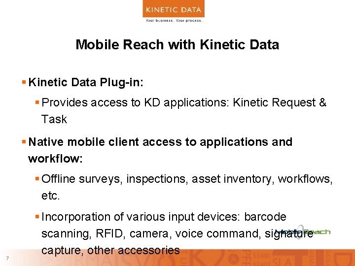 Mobile Reach with Kinetic Data § Kinetic Data Plug-in: § Provides access to KD