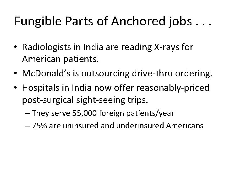 Fungible Parts of Anchored jobs. . . • Radiologists in India are reading X-rays