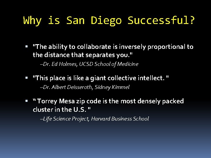 Why is San Diego Successful? "The ability to collaborate is inversely proportional to the