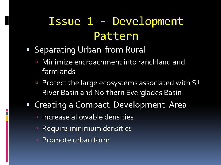 Issue 1 - Development Pattern Separating Urban from Rural Minimize encroachment into ranchland farmlands
