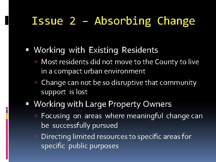 Issue 2 – Absorbing Change Working with Existing Residents Most residents did not move