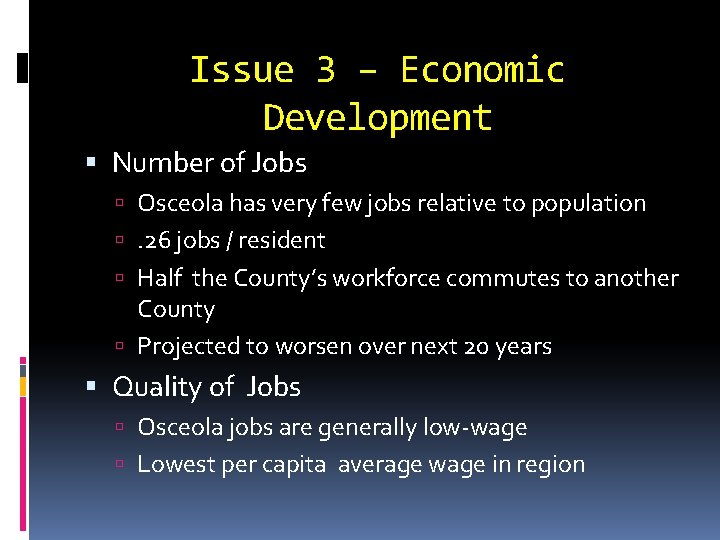 Issue 3 – Economic Development Number of Jobs Osceola has very few jobs relative