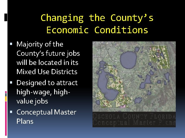 Changing the County’s Economic Conditions Majority of the County’s future jobs will be located