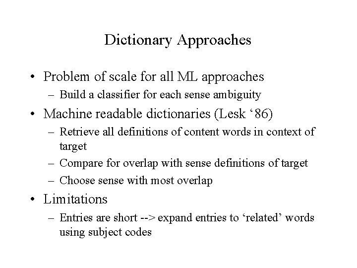 Dictionary Approaches • Problem of scale for all ML approaches – Build a classifier