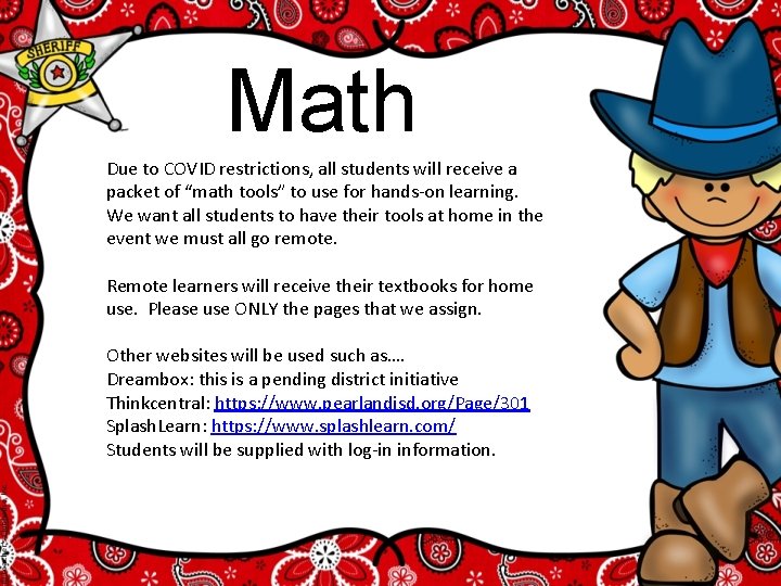 Math Due to COVID restrictions, all students will receive a packet of “math tools”